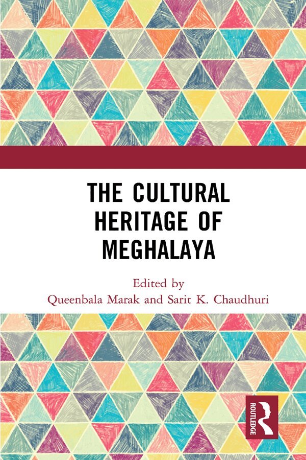 Queenbala Marak, Sarit K. Chaudhuri - Cultural Heritage of Meghalaya, Inbunden