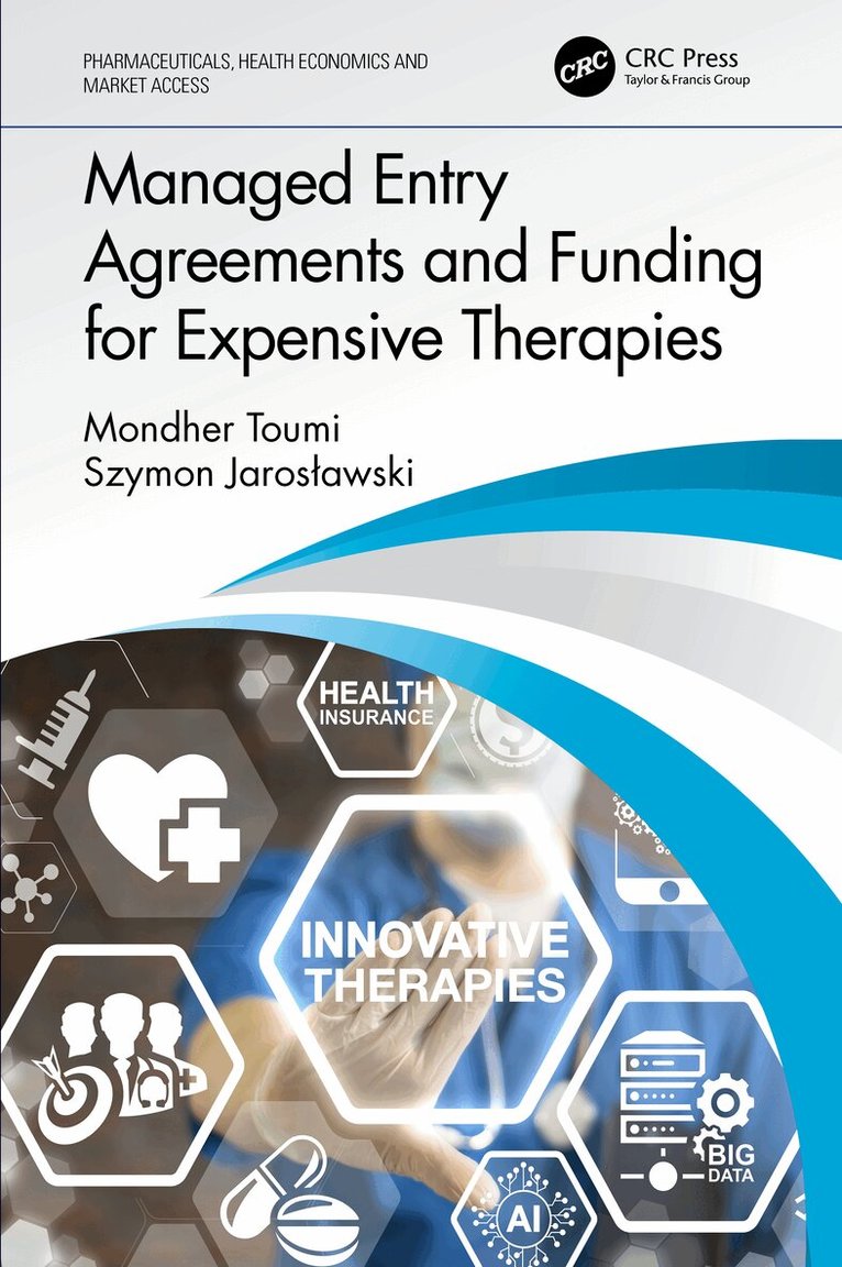 Mondher Toumi, Szymon Jarosławski - Managed Entry Agreements and Funding for Expensive Therapies, Inbunden. Tillgänglighet: Lägg i varukorg