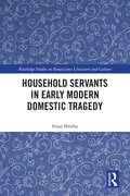 Household Servants in Early Modern Domestic Tragedy