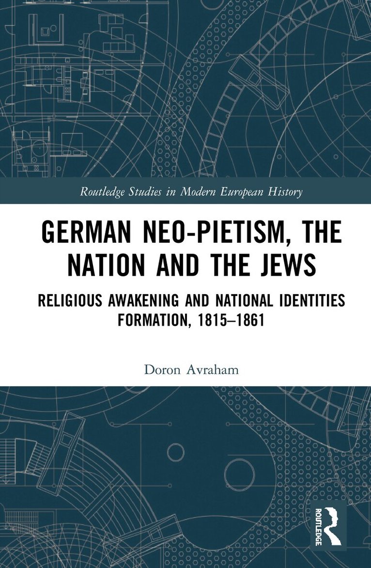 Doron Avraham - German Neo-Pietism, the Nation and the Jews, Häftad