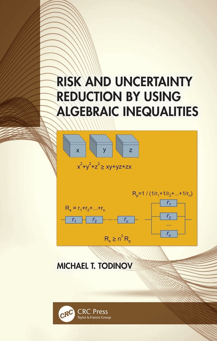 Michael T. Todinov - Risk and Uncertainty Reduction by Using Algebraic Inequalities, Häftad. Tillgänglighet: Lägg i varukorg
