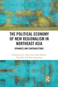 Political Economy of New Regionalism in Northeast Asia