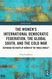 Women's International Democratic Federation, the Global South and the Cold War