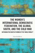 Women's International Democratic Federation, the Global South and the Cold War