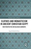 Clothes and Monasticism in Ancient Christian Egypt