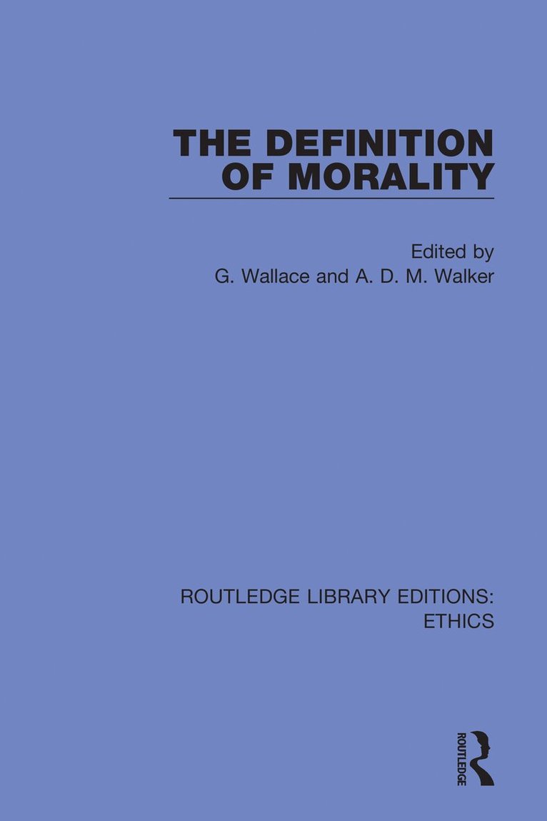 G. Wallace, A. D. M. Walker - Definition of Morality, Inbunden. Tillgänglighet: Lägg i varukorg