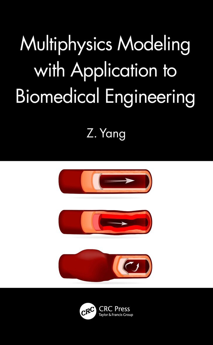 Z. Yang - Multiphysics Modeling with Application to Biomedical Engineering, Inbunden. Tillgänglighet: Lägg i varukorg
