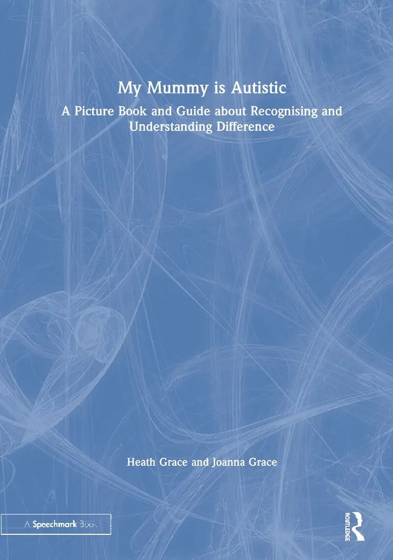 Heath Grace, Joanna Grace - My Mummy is Autistic, Inbunden. Tillgänglighet: Tillfälligt slut