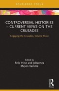 Controversial Histories  Current Views on the Crusades