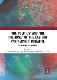 The Politics and The Political of the Eastern Partnership Initiative
