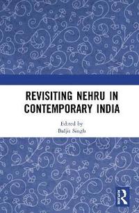 Revisiting Nehru In Contemporary India