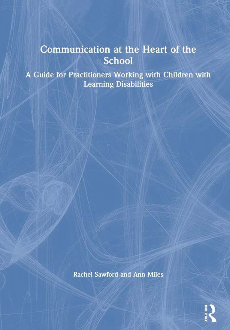 Rachel Sawford, Ann Miles - Communication at the Heart of the School, Inbunden