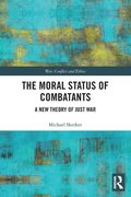 The Moral Status of Combatants