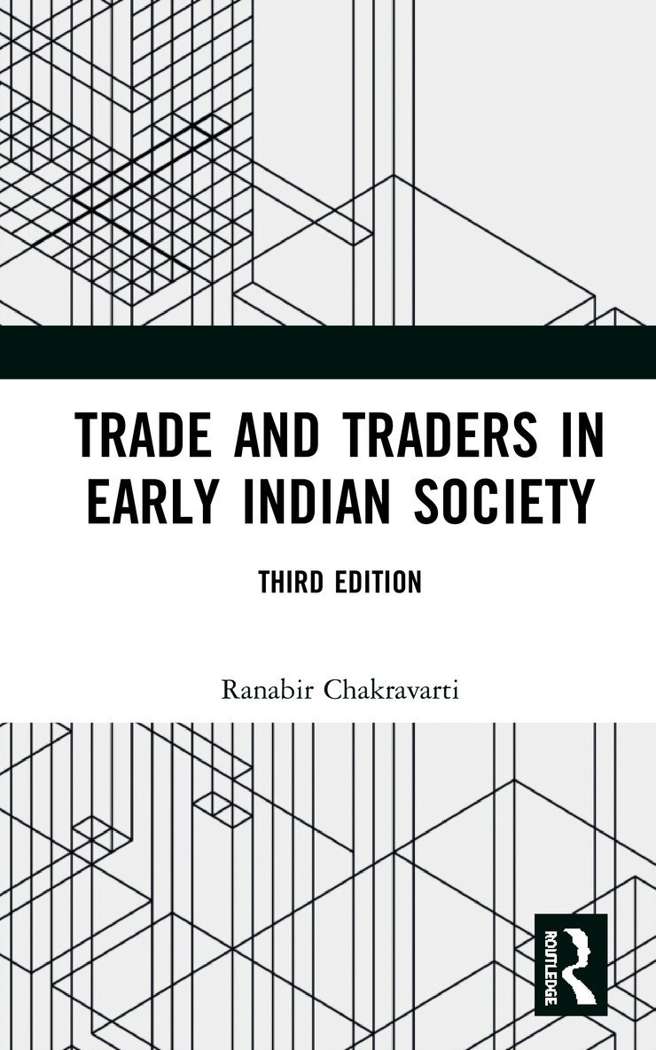 Ranabir Chakravarti - Trade and Traders in Early Indian Society, Inbunden