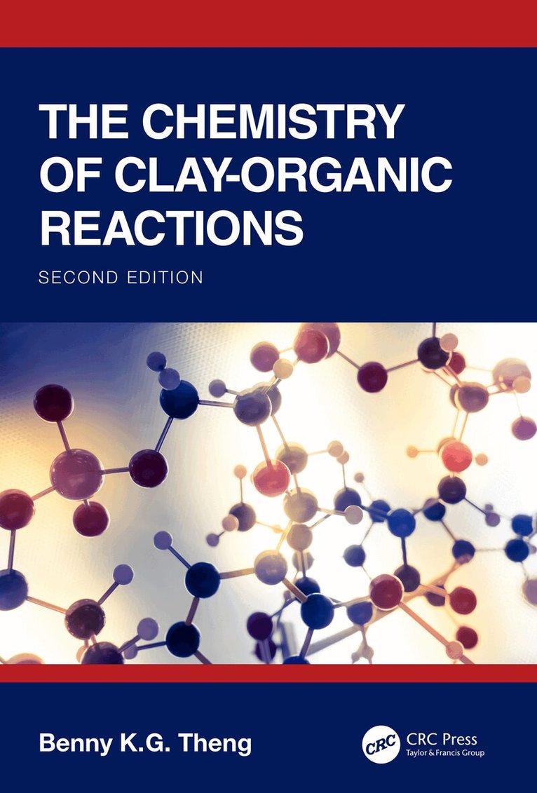 Benny K.G Theng - Chemistry of Clay-Organic Reactions, Inbunden