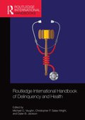 Routledge International Handbook of Delinquency and Health