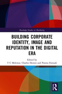Building Corporate Identity, Image and Reputation in the Digital Era