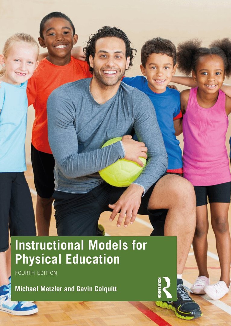 Michael Metzler, Gavin Colquitt - Instructional Models for Physical Education, Häftad