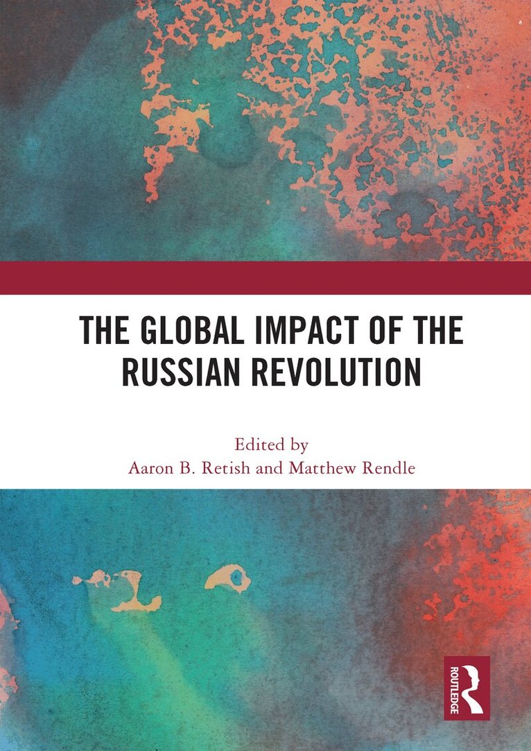 Matthew Rendle, Aaron Retish - Global Impact of the Russian Revolution, Häftad