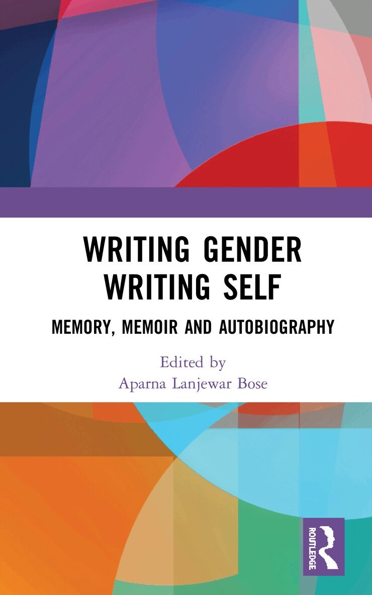 Aparna Lanjewar Bose - Writing Gender Writing Self, Inbunden. Tillgänglighet: Lägg i varukorg