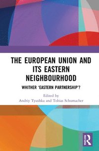 The European Union and Its Eastern Neighbourhood