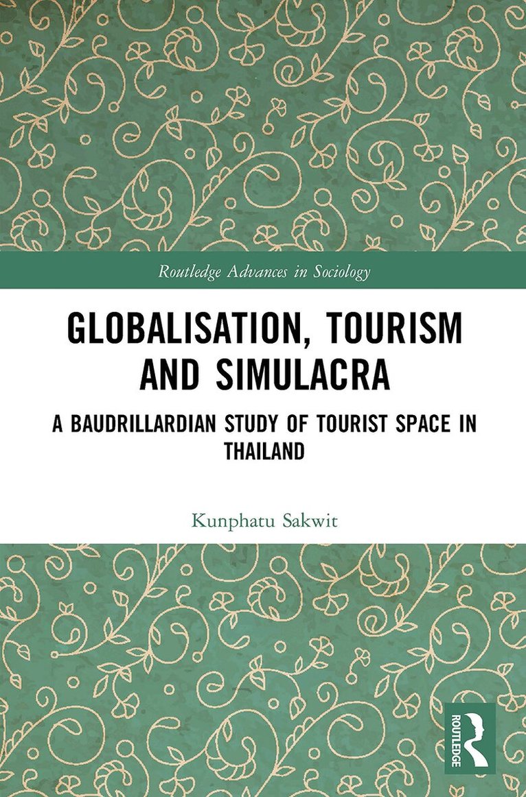 Kunphatu Sakwit - Globalisation, Tourism and Simulacra, Häftad. Tillgänglighet: Lägg i varukorg