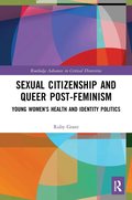 Sexual Citizenship and Queer Post-Feminism
