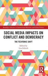 Social Media Impacts on Conflict and Democracy