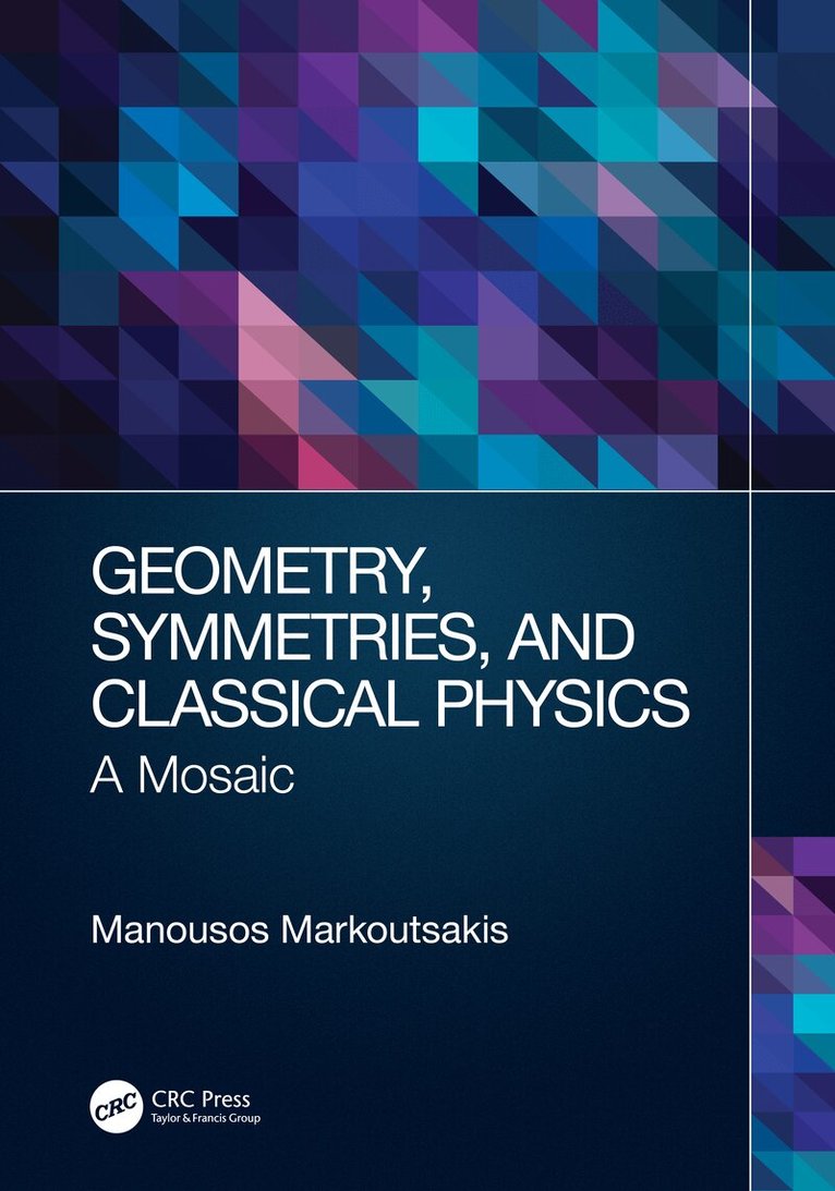 Manousos Markoutsakis - Geometry, Symmetries, and Classical Physics, Häftad. Tillgänglighet: Lägg i varukorg