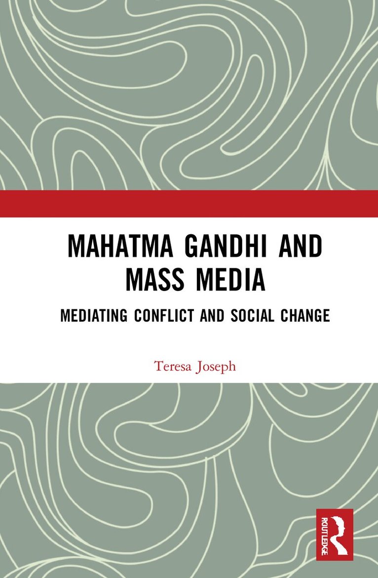 Teresa Joseph - Mahatma Gandhi and Mass Media, Inbunden