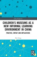 Childrens Museums as a New Informal Learning Environment in China