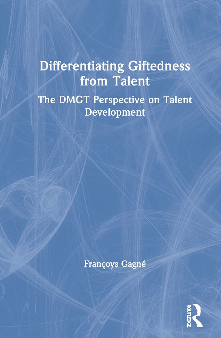 Françoys Gagné - Differentiating Giftedness from Talent, Inbunden