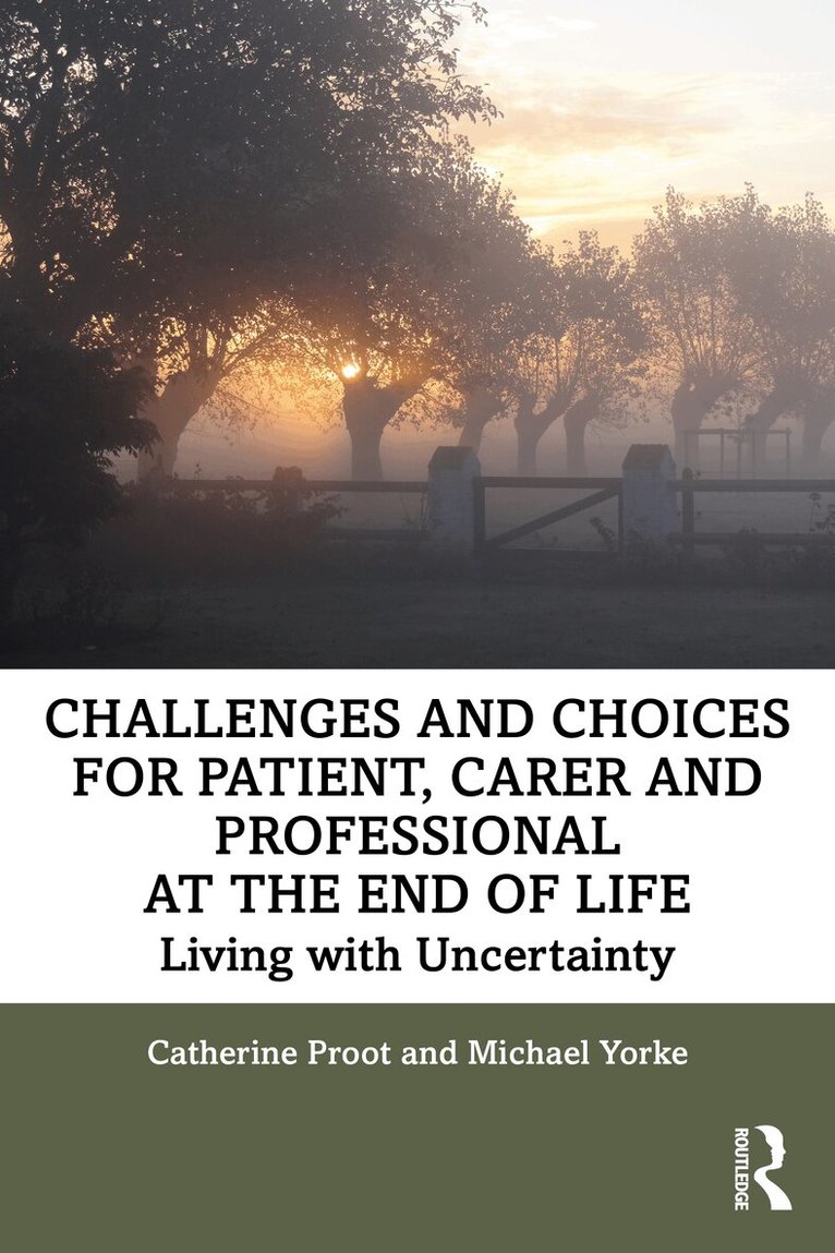 Catherine Proot, Michael Yorke - Challenges and Choices for Patient, Carer and Professional at the End of Life, Häftad