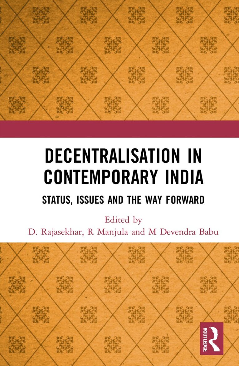 D. Rajasekhar, R Manjula, M Devendra Babu - Decentralisation in Contemporary India, Inbunden