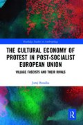 Cultural Economy of Protest in Post-Socialist European Union