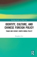 Identity, Culture, and Chinese Foreign Policy