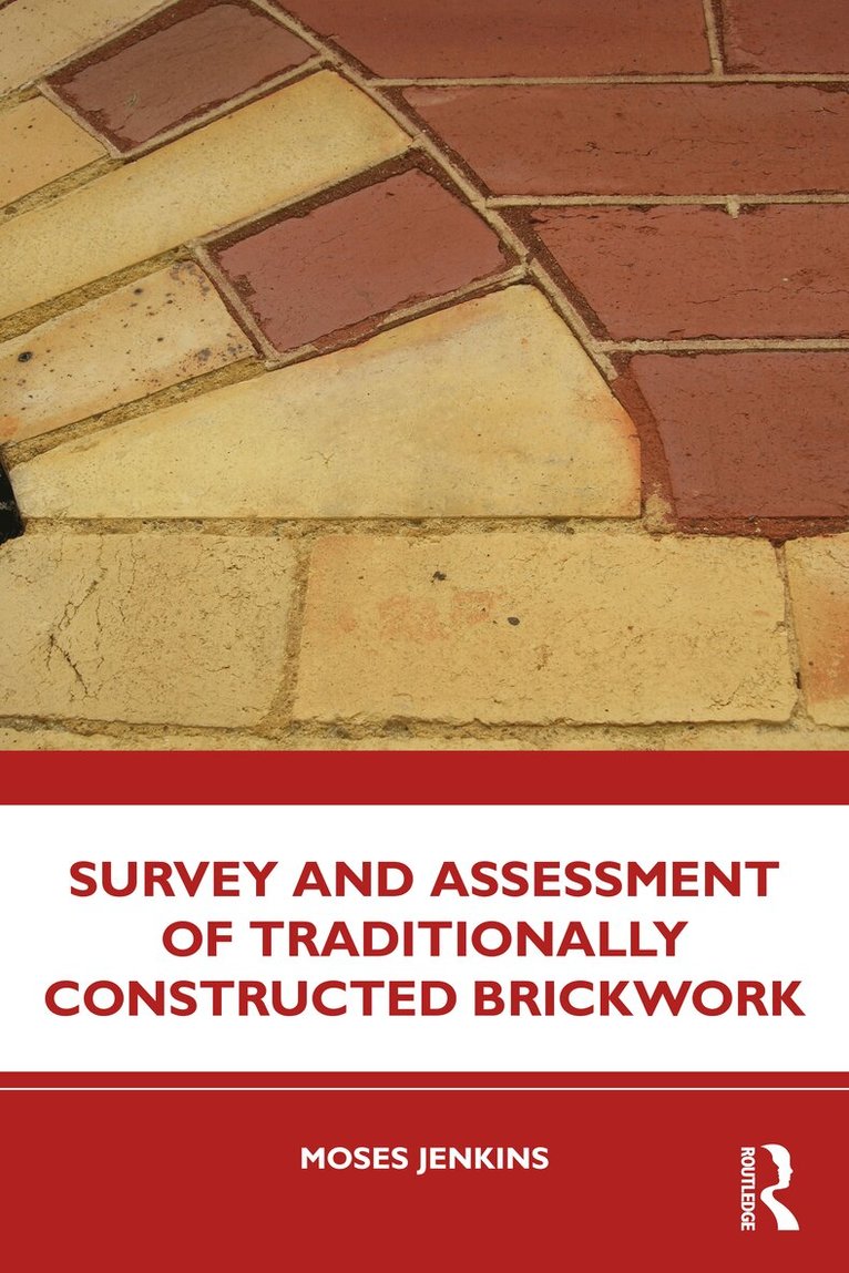 Moses Jenkins - Survey and Assessment of Traditionally Constructed Brickwork, Häftad. Tillgänglighet: Lägg i varukorg
