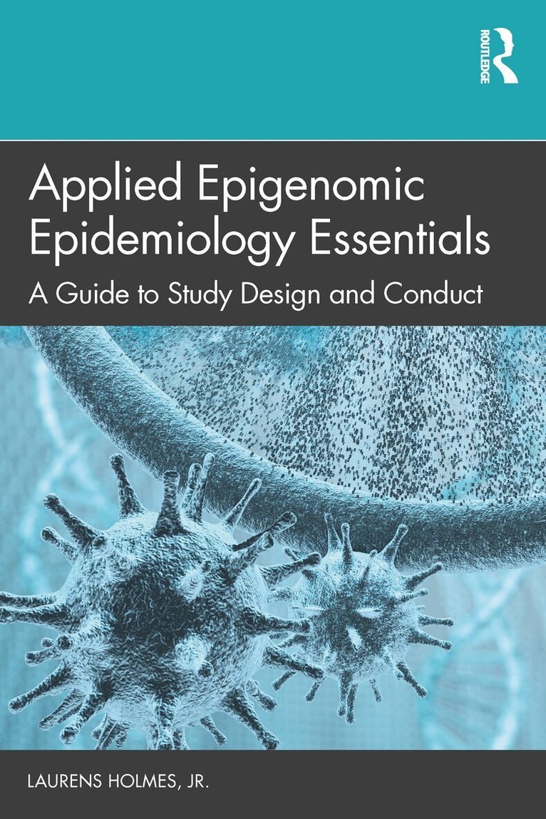 Laurens Holmes, Jr. - Applied Epigenomic Epidemiology Essentials, Häftad. Tillgänglighet: Lägg i varukorg