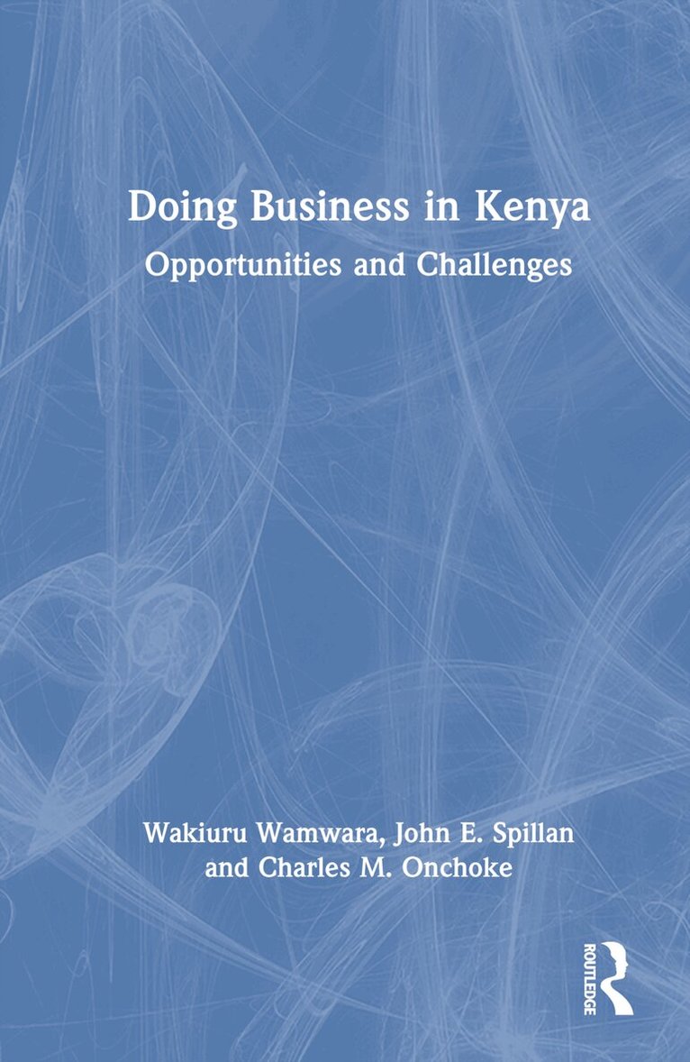 Wakiuru Wamwara, John E Spillan, Charles M Onchoke - Doing Business in Kenya, Inbunden