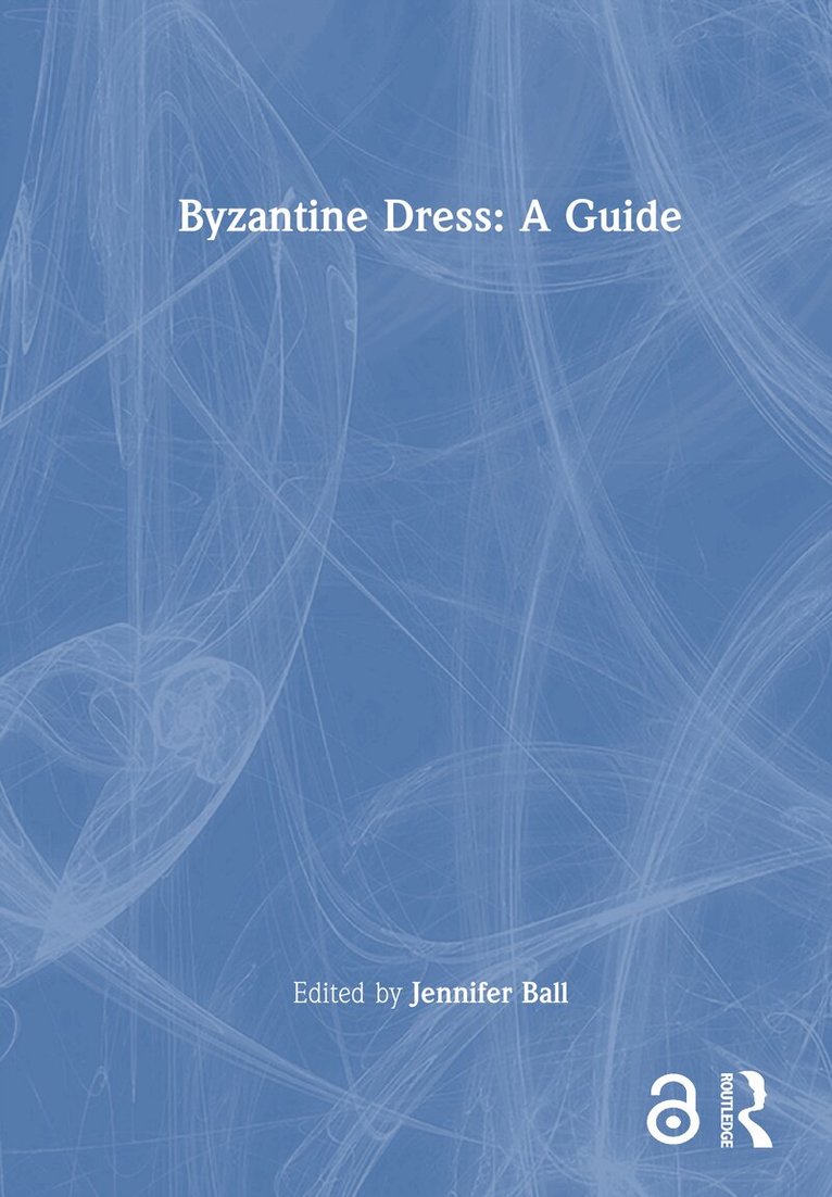 Jennifer Ball - Byzantine Dress: A Guide, Inbunden. Tillgänglighet: Lägg i varukorg