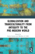 Globalization and Transculturality from Antiquity to the Pre-Modern World