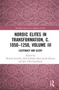 Nordic Elites in Transformation, c. 10501250, Volume III