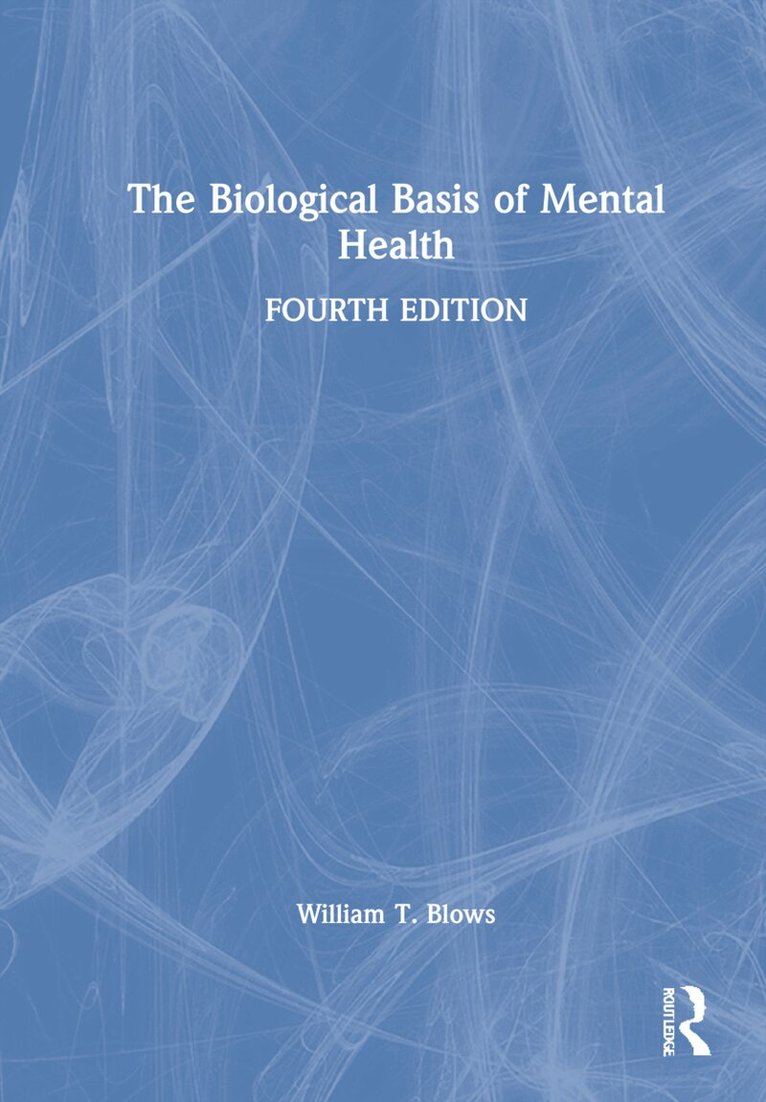 William T. Blows - Biological Basis of Mental Health, Inbunden. Tillgänglighet: Lägg i varukorg