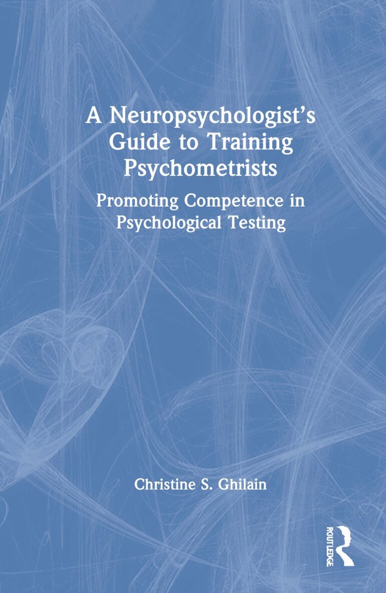 Christine S. Ghilain - Neuropsychologist’s Guide to Training Psychometrists, Inbunden. Tillgänglighet: Lägg i varukorg