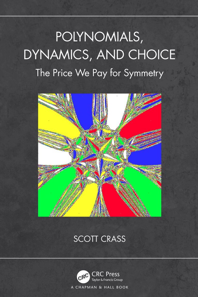 Scott Crass - Polynomials, Dynamics, and Choice, Inbunden. Tillgänglighet: Lägg i varukorg
