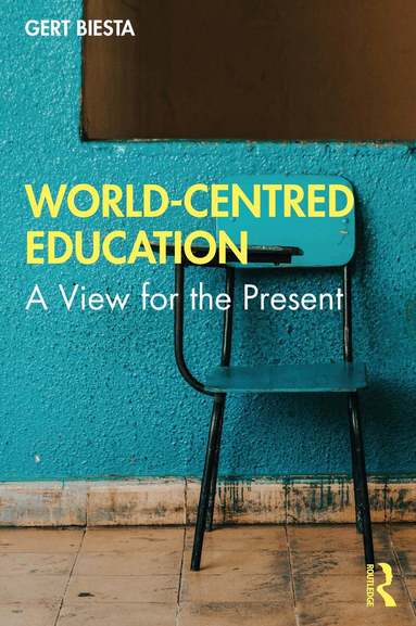 Gert Biesta - World-Centred Education, Häftad