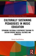 Culturally Sustaining Pedagogies in Music Education