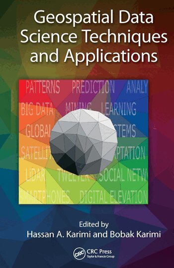Hassan A. Karimi, Bobak Karimi - Geospatial Data Science Techniques and Applications, Häftad