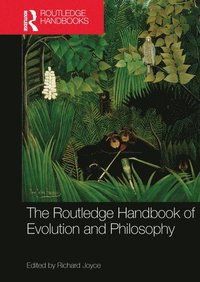 Routledge Handbook of Evolution and Philosophy
