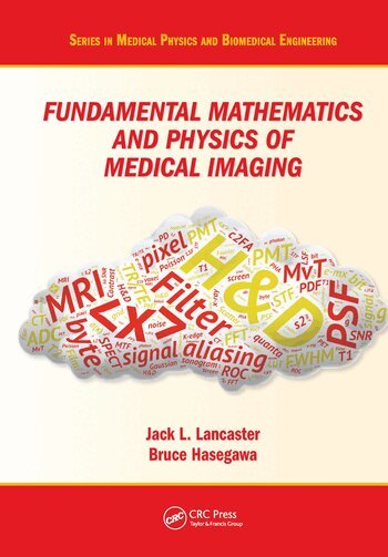 Jack Lancaster Jr., Bruce Hasegawa - Fundamental Mathematics and Physics of Medical Imaging, Häftad
